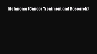 Download Melanoma (Cancer Treatment and Research) PDF Free