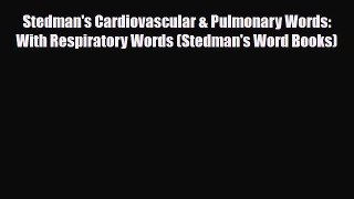Read Stedman's Cardiovascular & Pulmonary Words: With Respiratory Words (Stedman's Word Books)