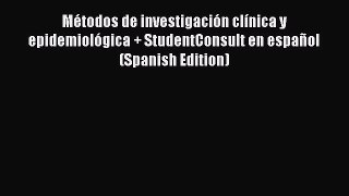 Read Métodos de investigación clínica y epidemiológica + StudentConsult en español (Spanish