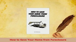 Read  How to Save Your Home from Foreclosure PDF Online