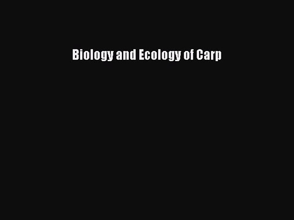 Download Biology and Ecology of Carp Ebook Free