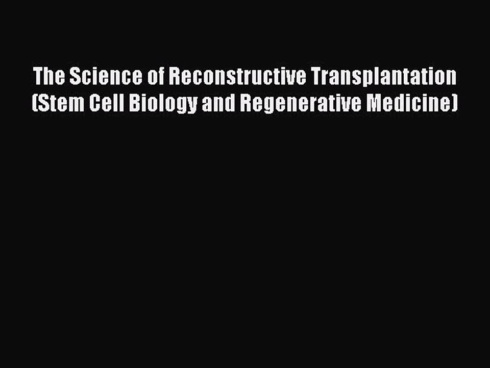 Read The Science of Reconstructive Transplantation (Stem Cell Biology and Regenerative Medicine)
