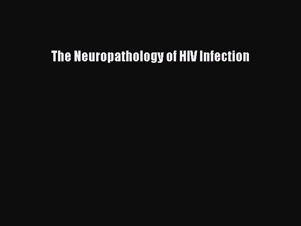 Download The Neuropathology of HIV Infection Ebook Online