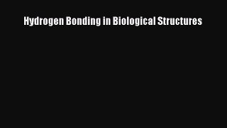 Read Hydrogen Bonding in Biological Structures Ebook Free