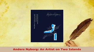 PDF  Anders Nyborg An Artist on Two Islands Read Full Ebook