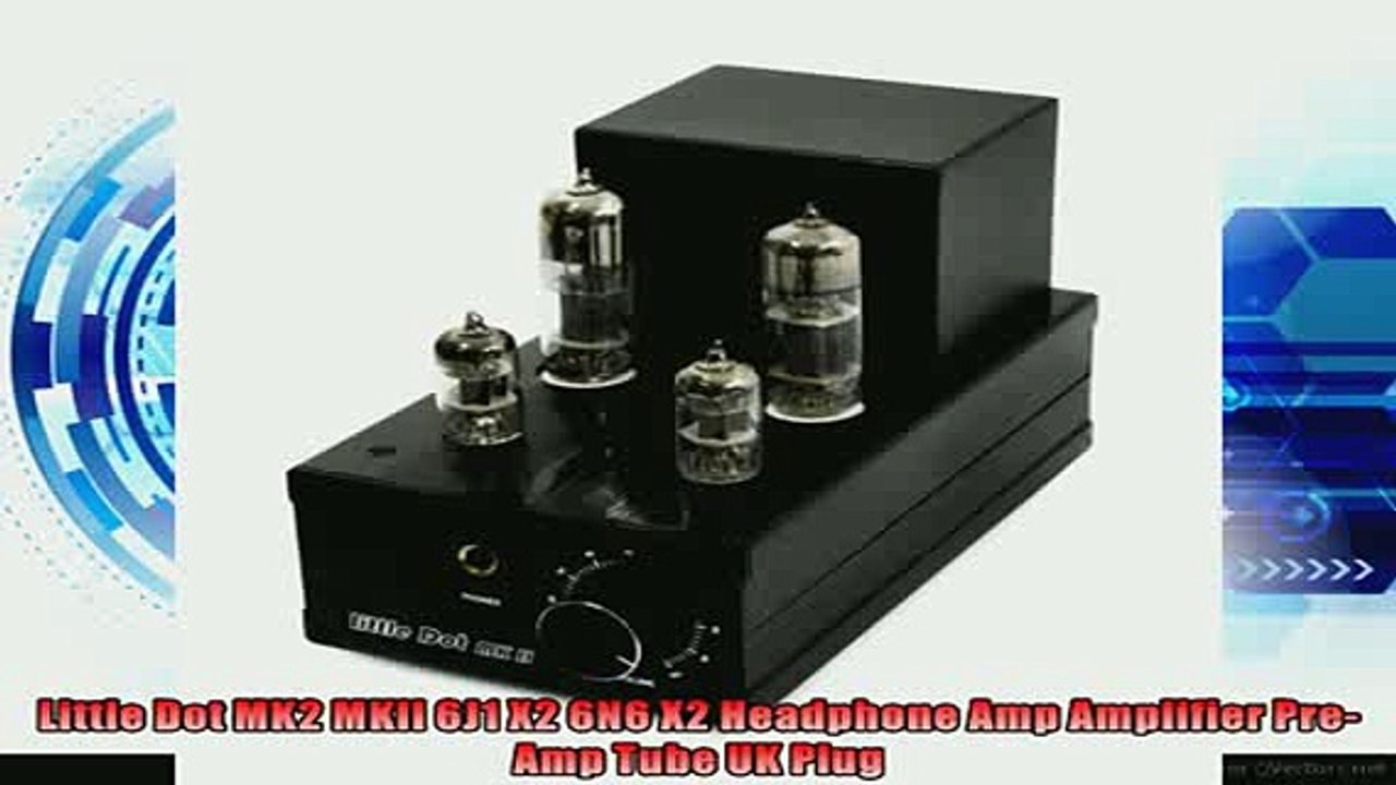 Little Dot MK2 MKII 6J1 X2 6N6 X2 Headphone Amp Amplifier PreAmp Tube UK Plug