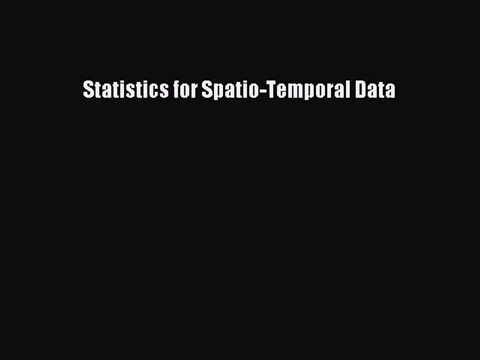 Download Statistics for Spatio-Temporal Data PDF Online