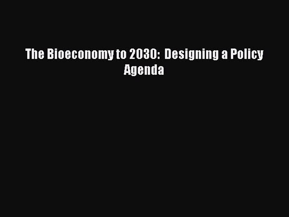 Read The Bioeconomy to 2030:  Designing a Policy Agenda Ebook Free