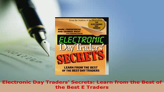 PDF  Electronic Day Traders Secrets Learn from the Best of the Best E Traders Download Online
