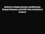 Read Statistics in Human Genetics and Molecular Biology (Chapman & Hall/CRC Texts in Statistical