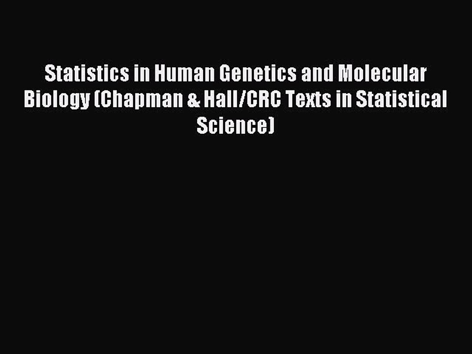 Read Statistics in Human Genetics and Molecular Biology (Chapman & Hall/CRC Texts in Statistical