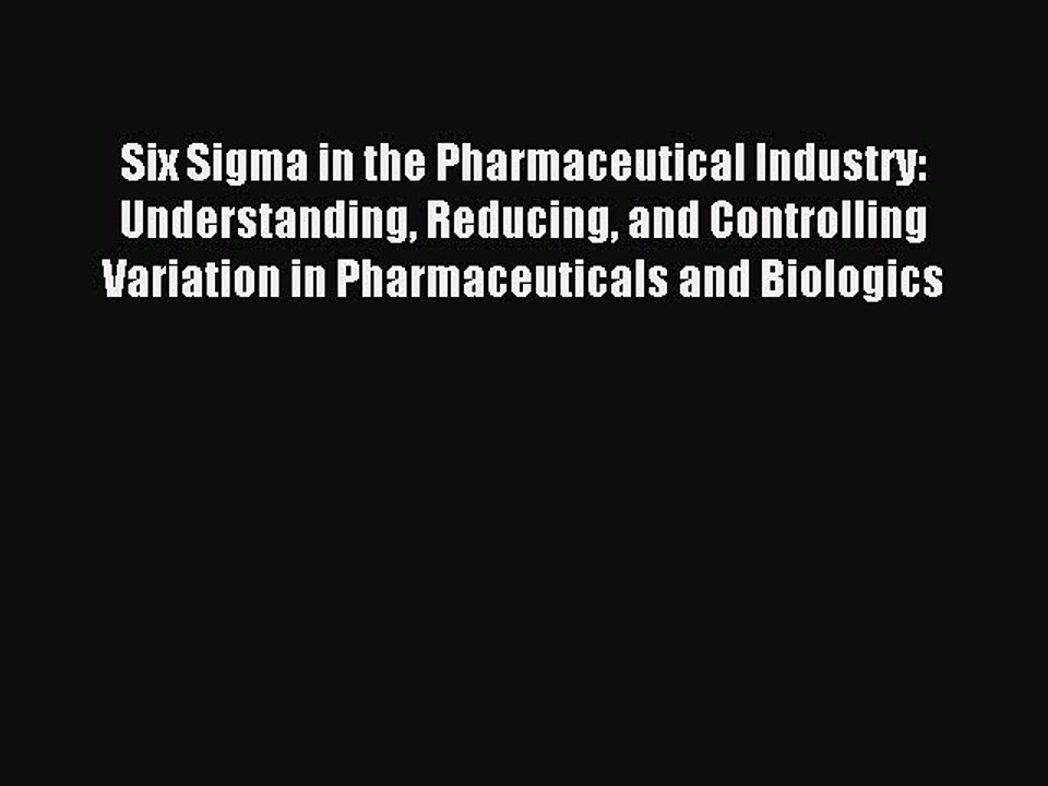 Read Six Sigma in the Pharmaceutical Industry: Understanding Reducing and Controlling Variation