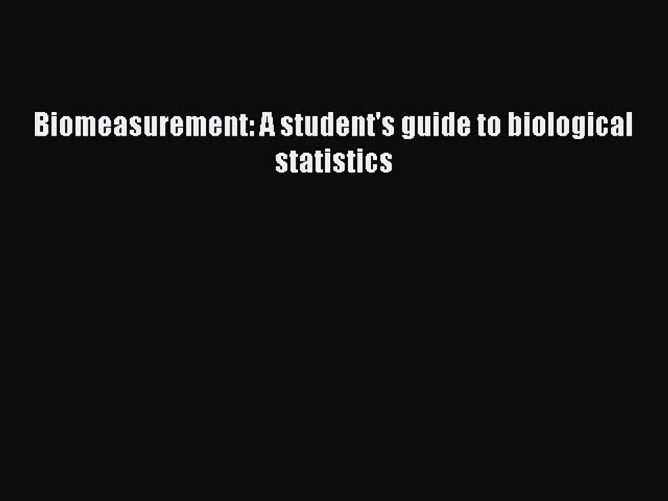Read Biomeasurement: A student's guide to biological statistics Ebook Free
