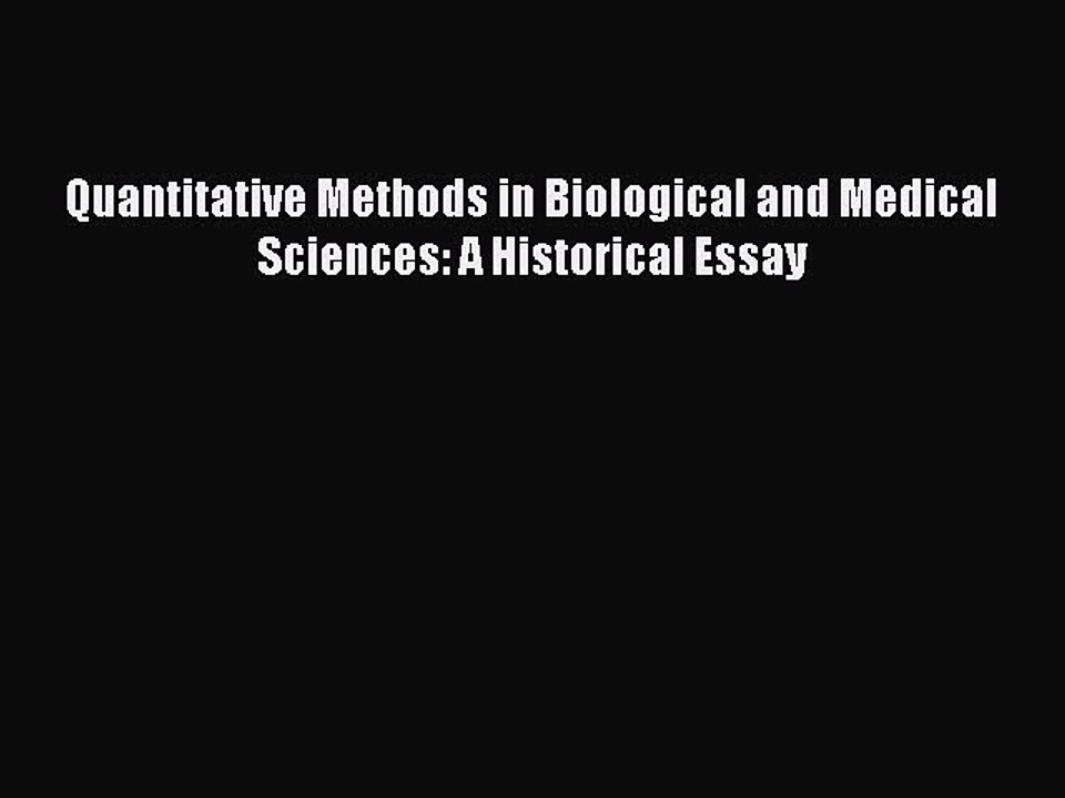 Read Quantitative Methods in Biological and Medical Sciences: A Historical Essay Ebook Free