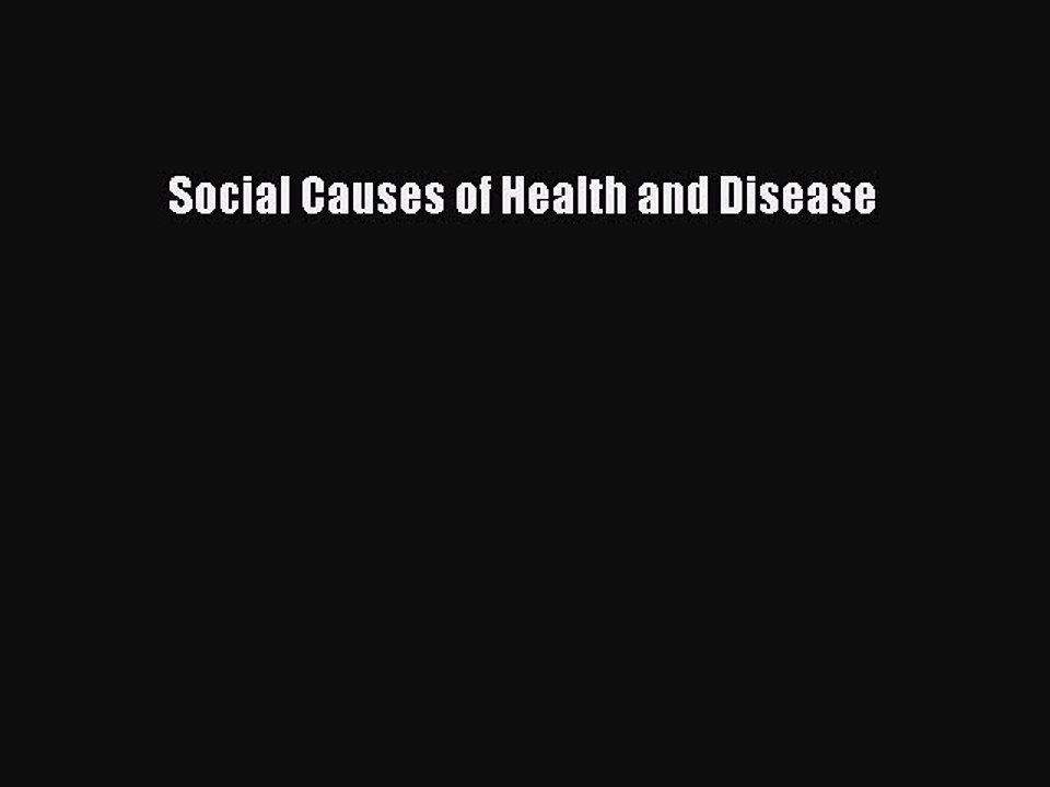 Read Social Causes of Health and Disease Ebook Free