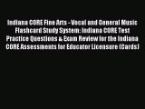 Read Indiana CORE Fine Arts - Vocal and General Music Flashcard Study System: Indiana CORE