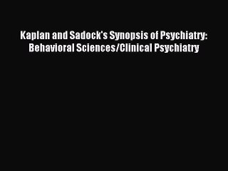 Read Kaplan and Sadock's Synopsis of Psychiatry: Behavioral Sciences/Clinical Psychiatry Ebook