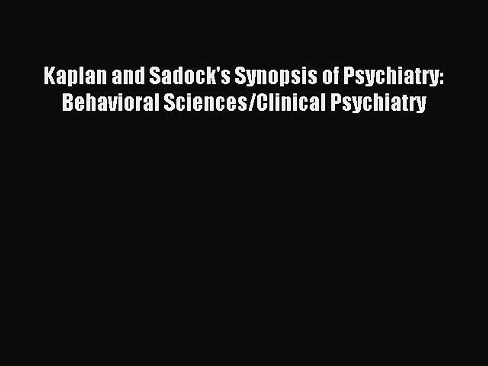 Read Kaplan and Sadock's Synopsis of Psychiatry: Behavioral Sciences/Clinical Psychiatry Ebook
