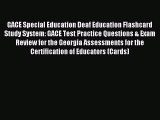 Read GACE Special Education Deaf Education Flashcard Study System: GACE Test Practice Questions