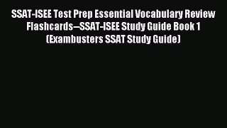 Read SSAT-ISEE Test Prep Essential Vocabulary Review Flashcards--SSAT-ISEE Study Guide Book