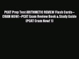 Download PCAT Prep Test ARITHMETIC REVIEW Flash Cards--CRAM NOW!--PCAT Exam Review Book & Study