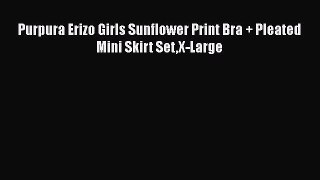 Download Purpura Erizo Girls Sunflower Print Bra + Pleated Mini Skirt SetX-Large  EBook