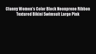 Download Cfanny Women's Color Block Neonprene Ribbon Textured Bikini Swimsuit Large Pink Free