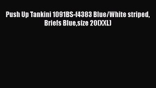 Download Push Up Tankini 1091BS-f4383 Blue/White striped Briefs Bluesize 20(XXL) Free Books