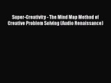 PDF Super-Creativity - The Mind Map Method of Creative Problem Solving (Audio Renaissance)