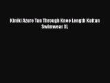 PDF Kiniki Azure Tan Through Knee Length Kaftan Swimwear XL  Read Online