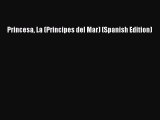 PDF Princesa La (Principes del Mar) (Spanish Edition) Free Books
