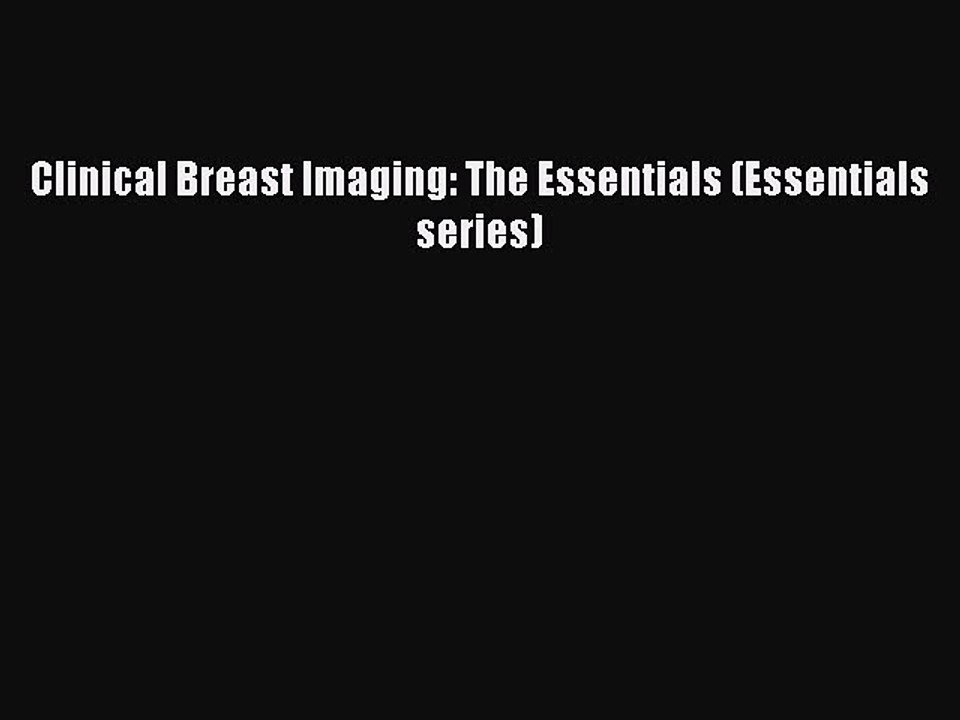Download Clinical Breast Imaging: The Essentials (Essentials series) PDF Free