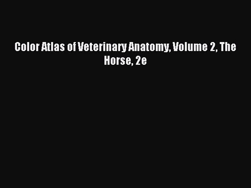 Download Color Atlas of Veterinary Anatomy Volume 2 The Horse 2e PDF Free