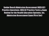 Read Evolve Reach Admission Assessment (HESI A2) Practice Questions: HESI A2 Practice Tests