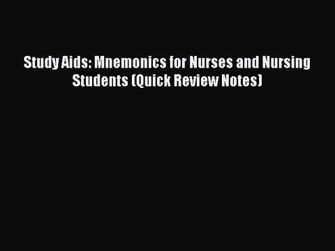 Read Study Aids: Mnemonics for Nurses and Nursing Students (Quick Review Notes) Ebook Online