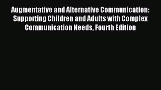 Read Augmentative and Alternative Communication: Supporting Children and Adults with Complex