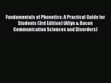 Read Fundamentals of Phonetics: A Practical Guide for Students (3rd Edition) (Allyn & Bacon