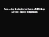 Read Counseling Strategies for Hearing Aid Fittings (Singular Audiology Textbook) Ebook Free