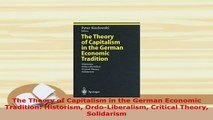 PDF  The Theory of Capitalism in the German Economic Tradition Historism OrdoLiberalism Download Full Ebook