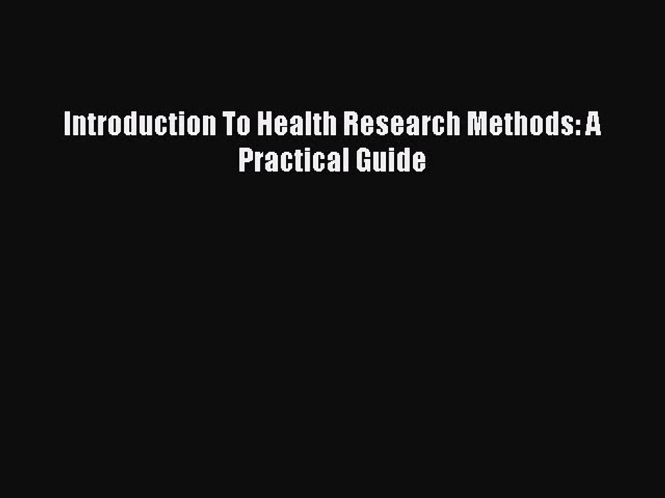 Read Introduction To Health Research Methods: A Practical Guide Ebook Free