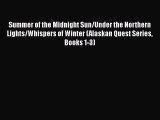 PDF Summer of the Midnight Sun/Under the Northern Lights/Whispers of Winter (Alaskan Quest