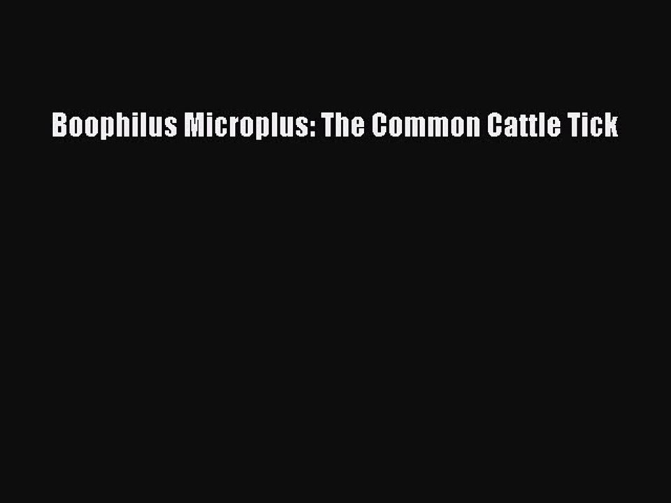 Download Boophilus Microplus: The Common Cattle Tick PDF Online