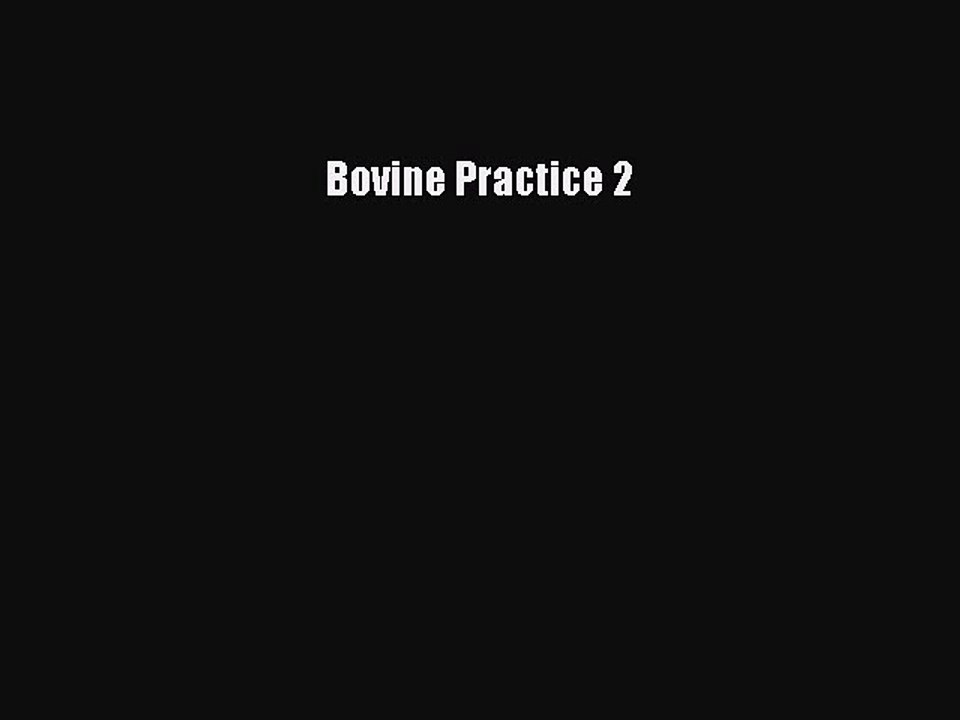 Read Bovine Practice 2 Ebook Free