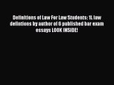 Read Definitions of Law For Law Students: 1L law defintions by author of 6 published bar exam