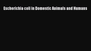 Read Escherichia coli in Domestic Animals and Humans Ebook Free