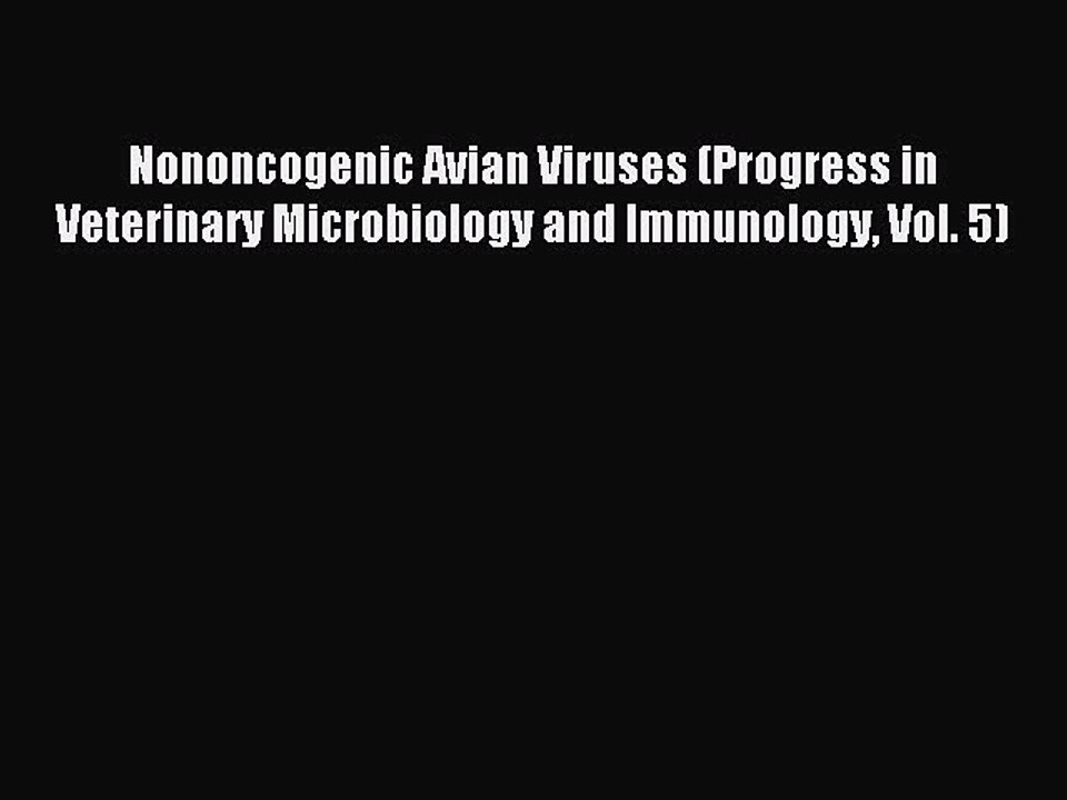 Read Nononcogenic Avian Viruses (Progress in Veterinary Microbiology and Immunology Vol. 5)
