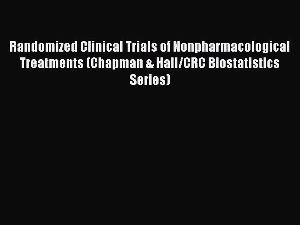 Read Randomized Clinical Trials of Nonpharmacological Treatments (Chapman & Hall/CRC Biostatistics