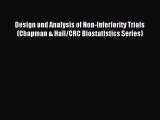 Read Design and Analysis of Non-Inferiority Trials (Chapman & Hall/CRC Biostatistics Series)