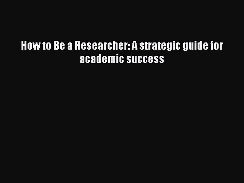 Read How to Be a Researcher: A strategic guide for academic success Ebook Free