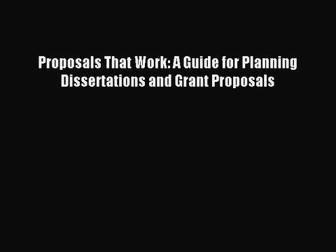 Read Proposals That Work: A Guide for Planning Dissertations and Grant Proposals Ebook Free